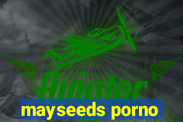 mayseeds porno